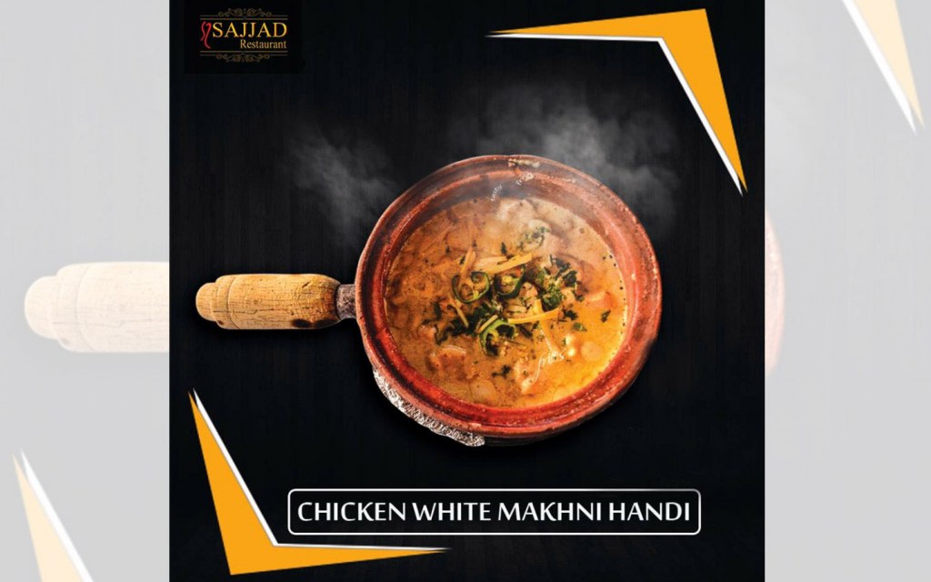 Try the Chicken White Makhni Handi at Sajjad Restaurant if Mutton isn't your preference